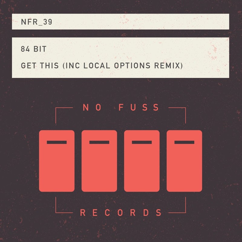 84 Bit - Get This / No Fuss Records