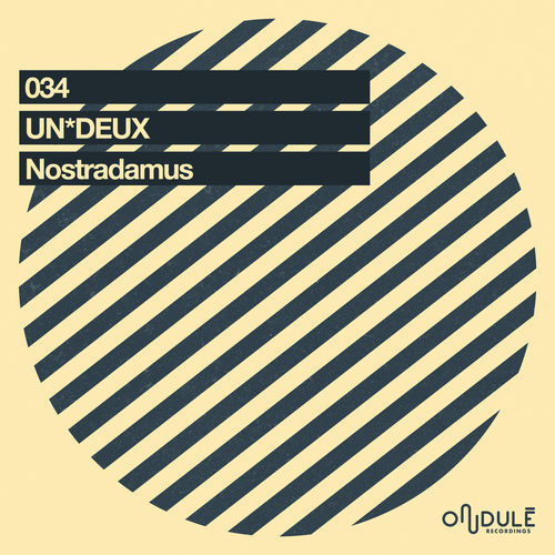 UN*DEUX - Nostradamus / Ondulé Recordings