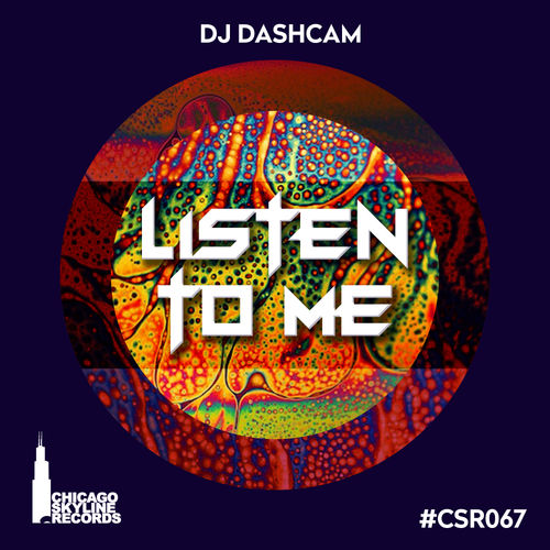 DJ Dashcam - Listen To Me / Chicago Skyline Records