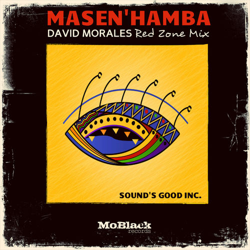 Sound's Good Inc. - Masen'hamba (David Morales Red Zone Mix) / MoBlack Records