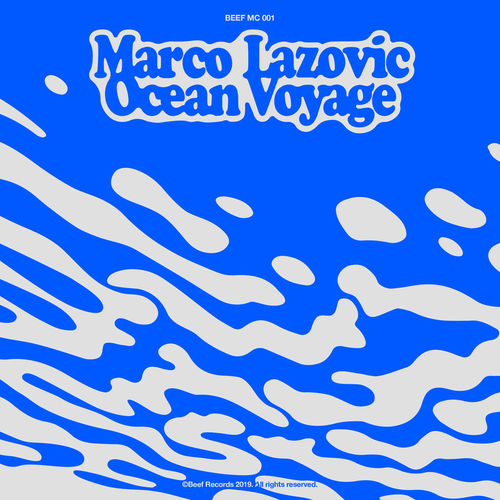 Marco Lazovic - Ocean Voyage / BEEF records