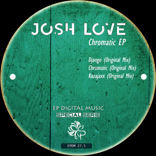 Josh Love - Chromatic EP / EP Digital Music