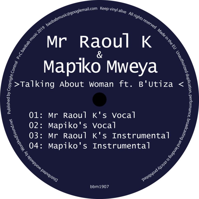 Mr Raoul K & Mapiko Mweya - Talking About Woman / Baobab Secret