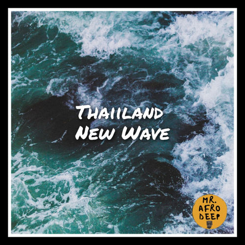Thaiiland - New Wave / Mr. Afro Deep