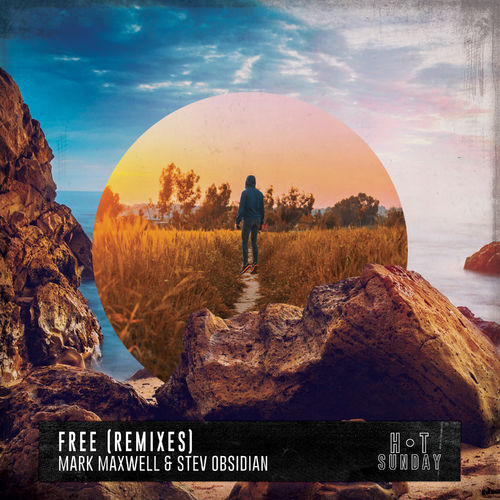 Mark Maxwell - Free (feat. SteV Obsidian) [Remixes] / Hot Sunday Records