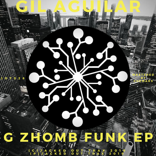 Gil Aguilar - G Zhomb Funk EP / Jacked Out Trax