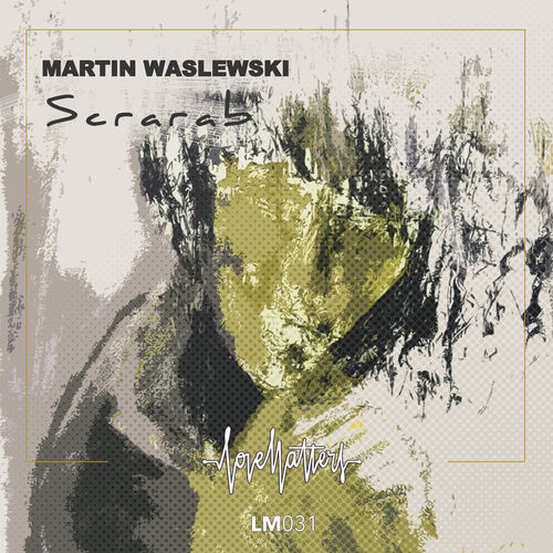 Martin Waslewski - Scrarab / Love Matters