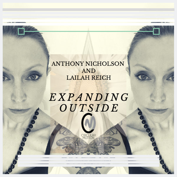 Anthony Nicholson & Lailah Reich - Expanding Outside / Circular Motion