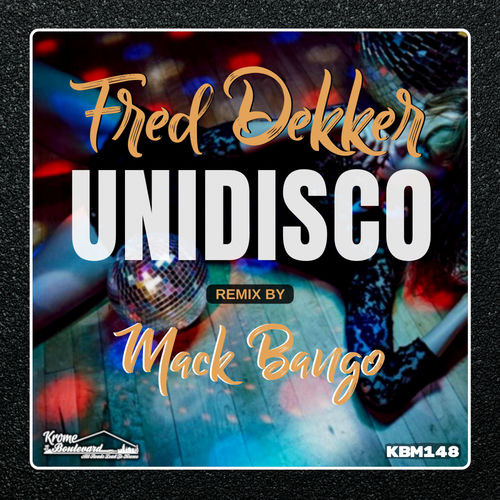 Fred Dekker - Unidisco / Krome Boulevard Music
