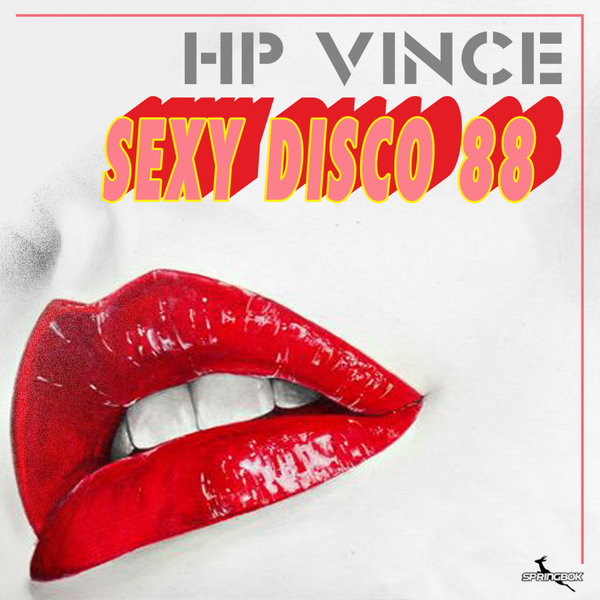 HP Vince - Sexy Disco 88 / Springbok Records
