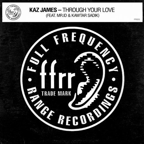 Kaz James - Through Your Love (feat Mr.id & Kawtar Sadik) / FFRR