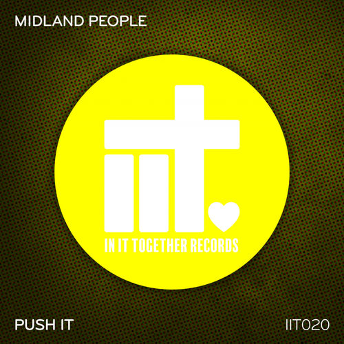 Midland People - Push It / In It Together Records