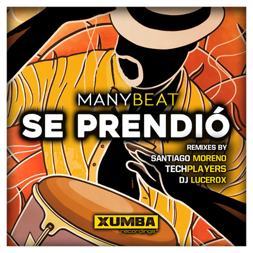 Manybeat - Se Prendio (Remixes) / Xumba Recordings