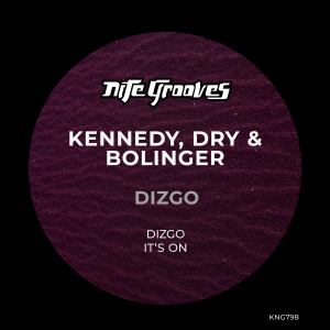 Kennedy, Dry & Bolinger - Dizgo / Nite Grooves