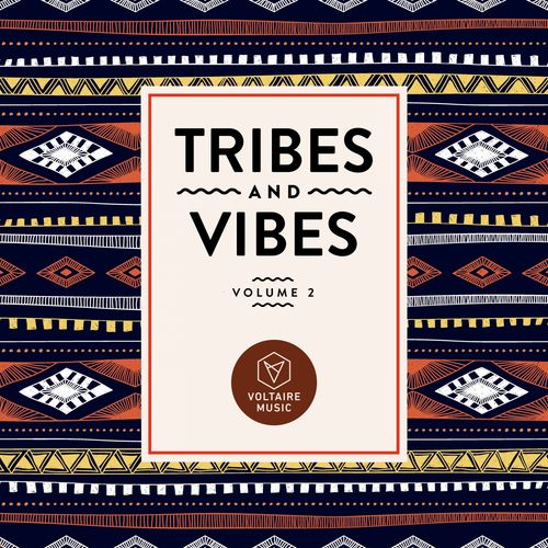 VA - Tribes & Vibes, Vol. 2 / Voltaire Music
