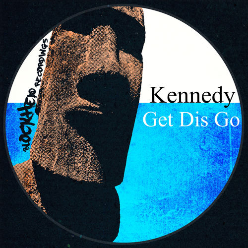 Kennedy - Get Dis Go / Blockhead Recordings