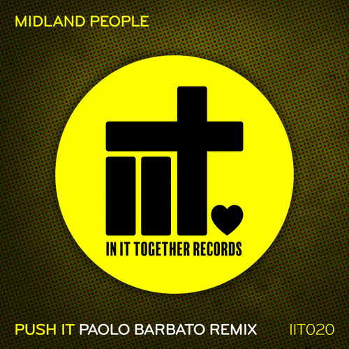 Midland People - Push It (Paolo Barbato Remix) / In It Together Records