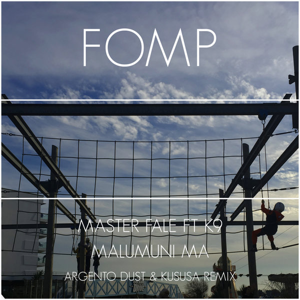 Master Fale feat. K9 - Malumuni Ma (Argento Dust & Kususa Remix) / FOMP