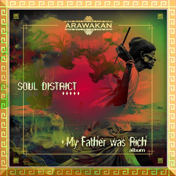Soul District BW - My Father Was Rich / Arawakan