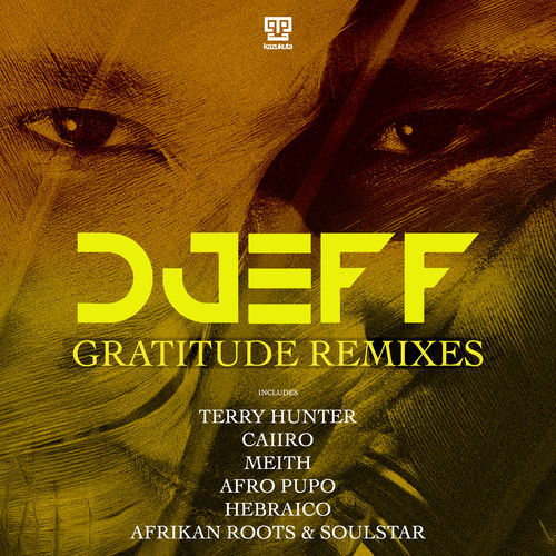 Djeff - Gratitude Remixes / Kazukuta Records