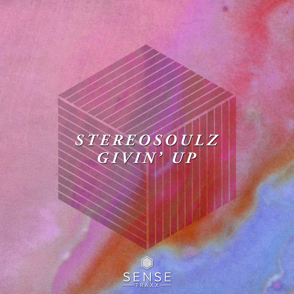 Stereosoulz - Givin' Up / Sense Traxx