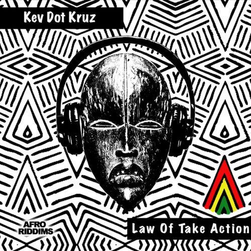 Kev Dot Kruz - Law of Take Action / Afro Riddims Records