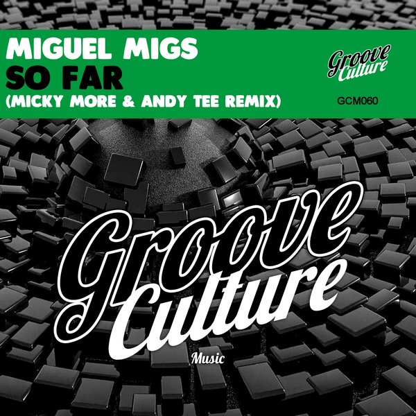 Miguel Migs Feat. Aya - So Far (Micky More & Andy Tee Remix) / Groove Culture