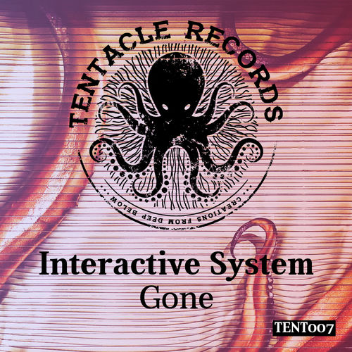 Interactive System - Gone / Tentacle Records