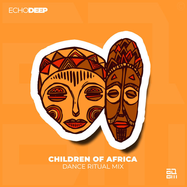 Echo Deep - Children Of Africa Remix / Blaq Diamond Boyz Music