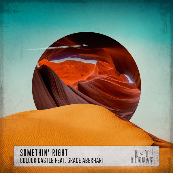 Colour Castle feat. Grace Aberhart - Somethin' Right / Hot Sunday Records