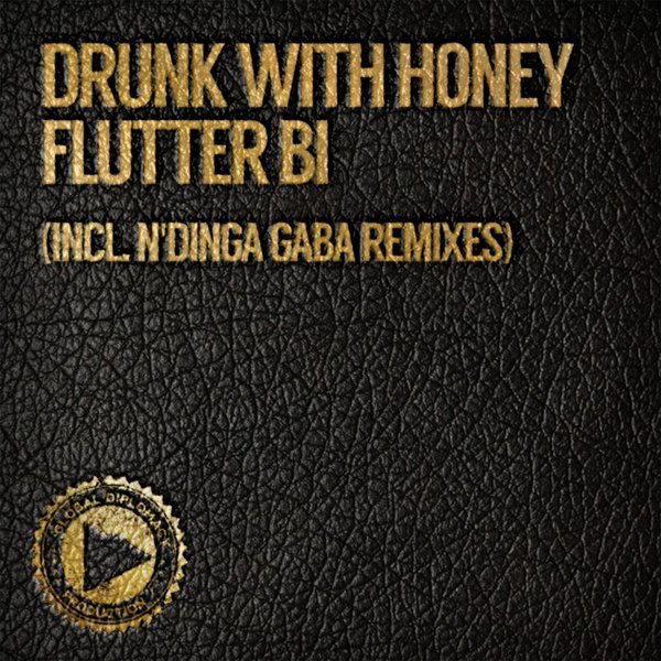 Drunk With Honey - FlutterBi / Global Diplomacy