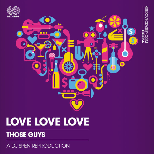 Those Guys - Love Love Love (A Dj Spen Reproduction) / Groove Odyssey