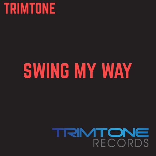 Trimtone - Swing My Way / Trimtone Records