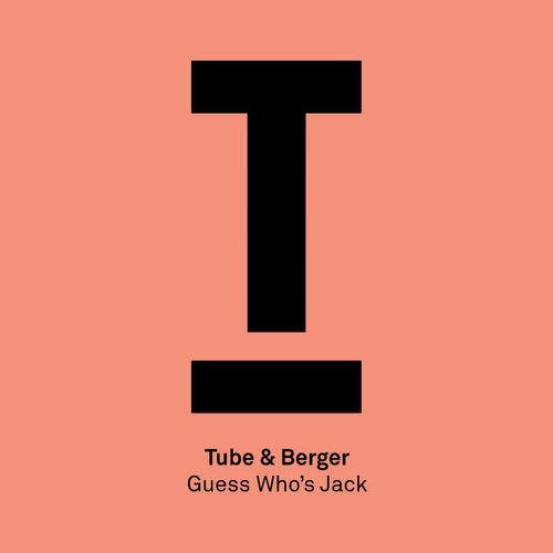 Tube & Berger - Guess Who's Jack / Toolroom Records