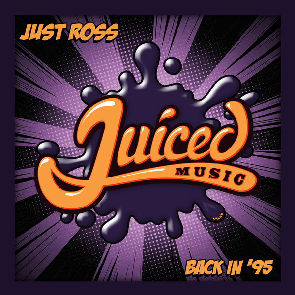 Just Ross - Back In '95 / Juiced Music