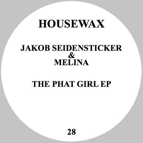 Jakob Seidensticker & Melina - The Phat Girl / Housewax