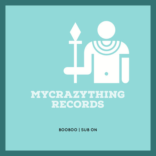 Booboo - Sub On / Mycrazything Records