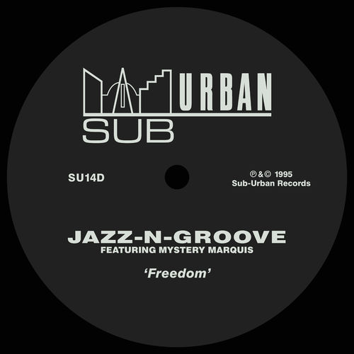 Jazz-N-Groove - Freedom (feat. Mystery Marquis) / Sub-Urban Records