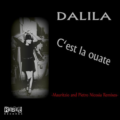 Dalila - C'est la ouate / Rebel Records (IT)