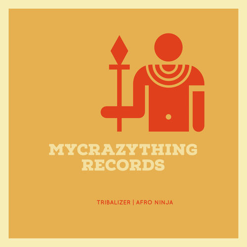 Tribalizer - Afro Ninja (Afro Carrib Mix) / Mycrazything Records