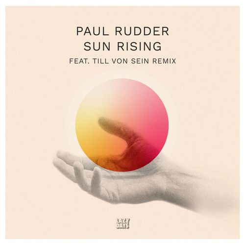 Paul Rudder - Sun Rising / Lazy Days Recordings