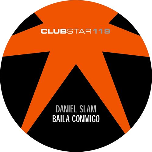 Daniel Slam - Baila Conmigo / Clubstar