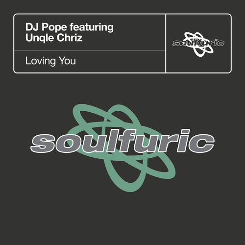 DJ Pope - Loving You (feat. Unqle Chriz) (Extended Mixes) / Soulfuric Recordings