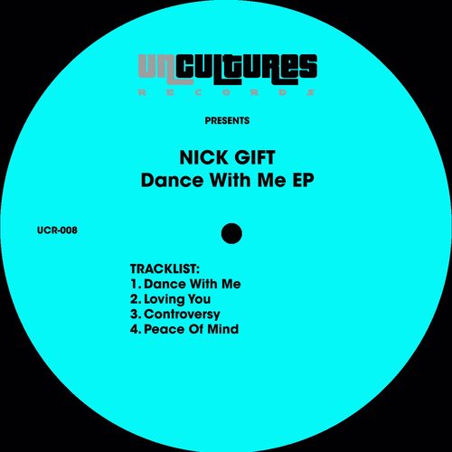 Nick Gift - Dance with Me / Uncultures Records