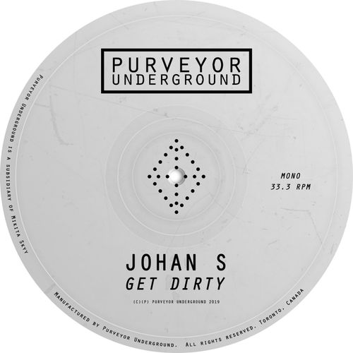 Johan S - Get Dirty / Purveyor Underground