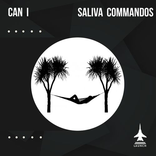 Saliva Commandos - Can I / Launch Entertainment