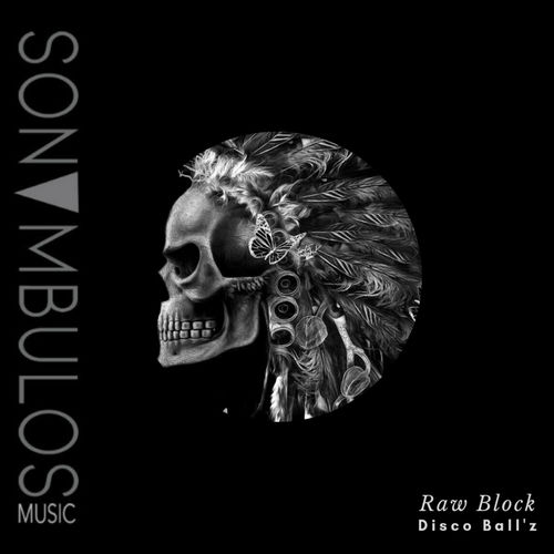 Disco Ball'z - Raw Block / Sonambulos Music