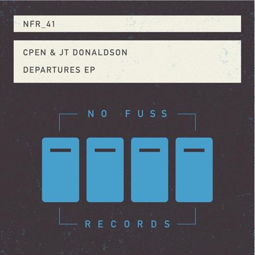 Cpen & JT Donaldson - Departures EP / No Fuss Records