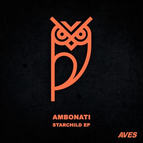 Ambonati - Starchild EP / AVES