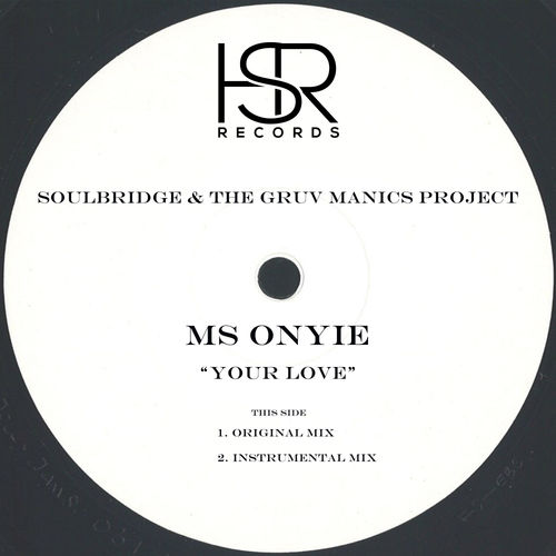 Soulbridge & The Gruv Manics Project - Your Love / HSR Records